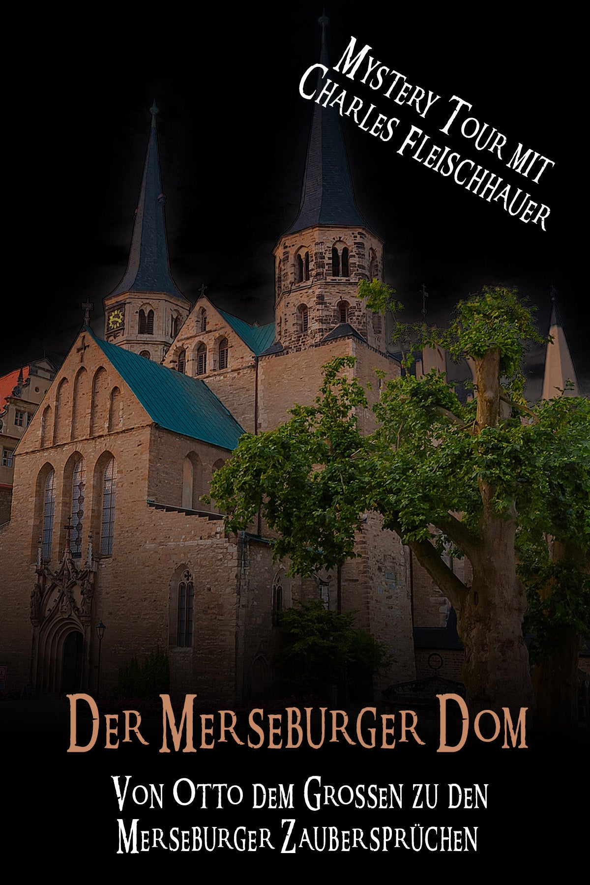 Mystery Tour "Der Merseburger Dom – Von Otto dem Großen zu den Merseburger Zaubersprüchen" mit Charles Fleischhauer (ausverkauft)