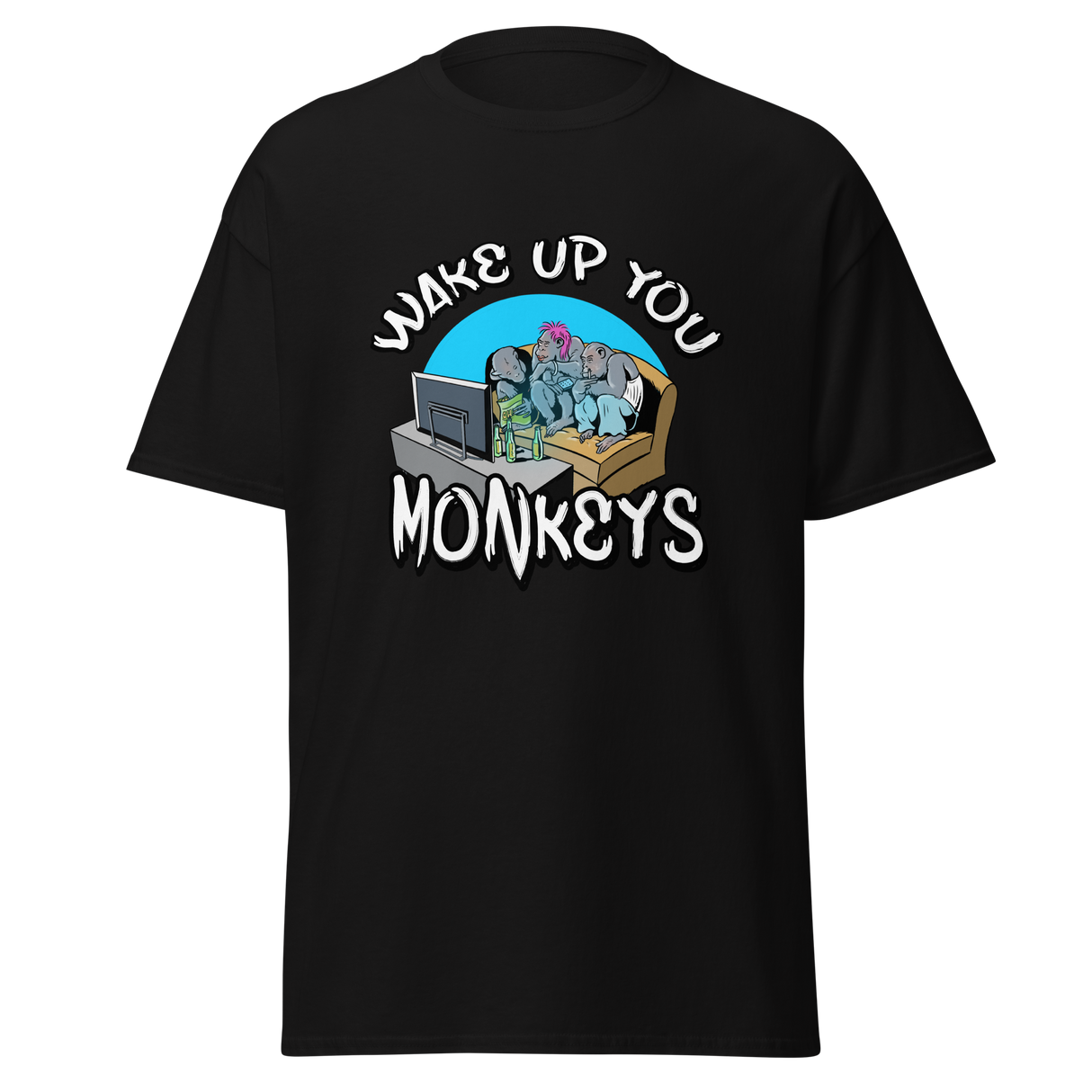 T-Shirt - Wake up you Monkeys