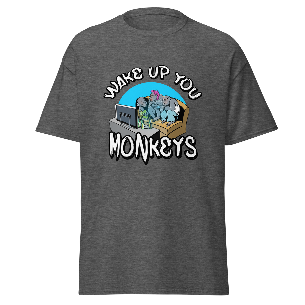 T-Shirt - Wake up you Monkeys