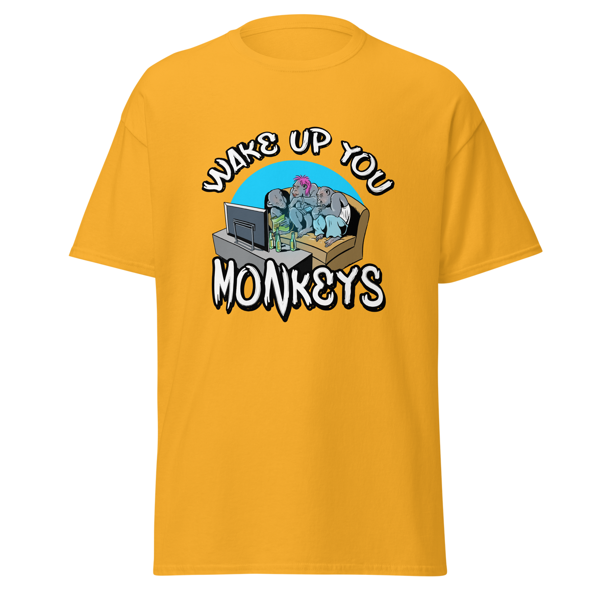 T-Shirt - Wake up you Monkeys