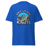 T-Shirt - Wake up you Monkeys