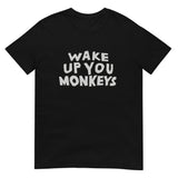 Unisex Shirt - Wake up you Monkeys