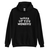 Unisex Hoodie - Wake up you Monkeys