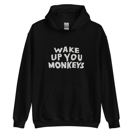 Unisex Hoodie - Wake up you Monkeys