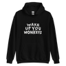 Unisex Hoodie - Wake up you Monkeys