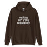 Unisex Hoodie - Wake up you Monkeys