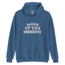 Unisex Hoodie - Wake up you Monkeys