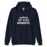 Unisex Hoodie - Wake up you Monkeys