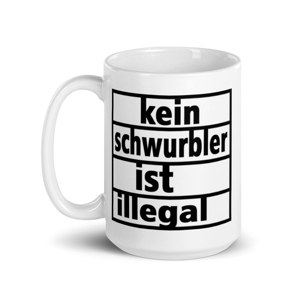 "Kein Schwurbler ist illegal" Tasse